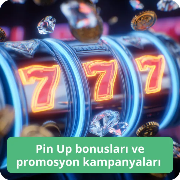 Pin Up bonusları ve promosyon kampanyaları